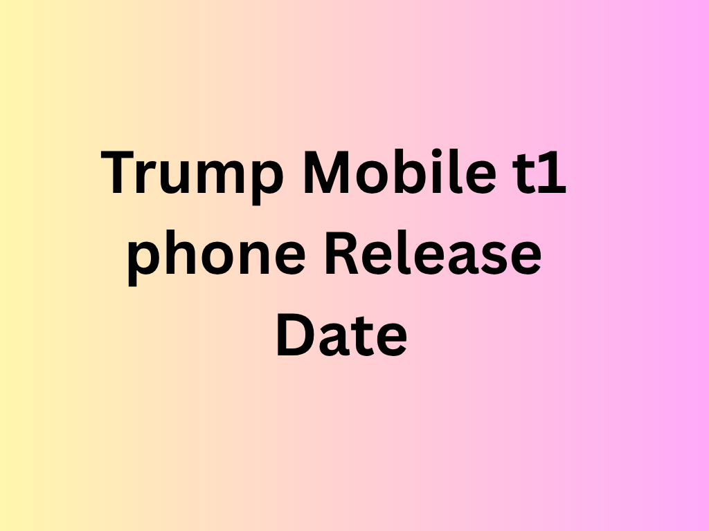 trump mobile t1 phone release date