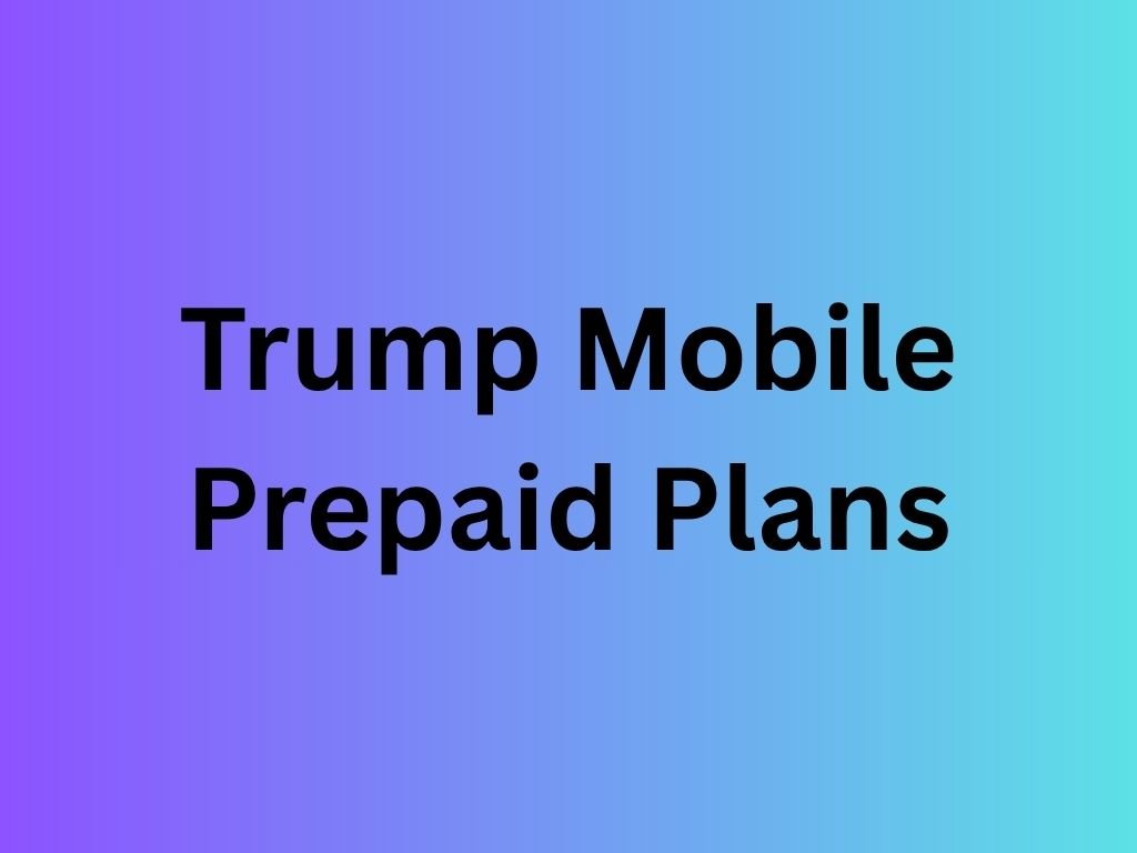 Trump Mobile Prepaid Plans