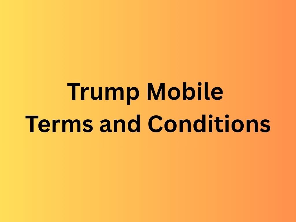 Trump Mobile terms and conditions