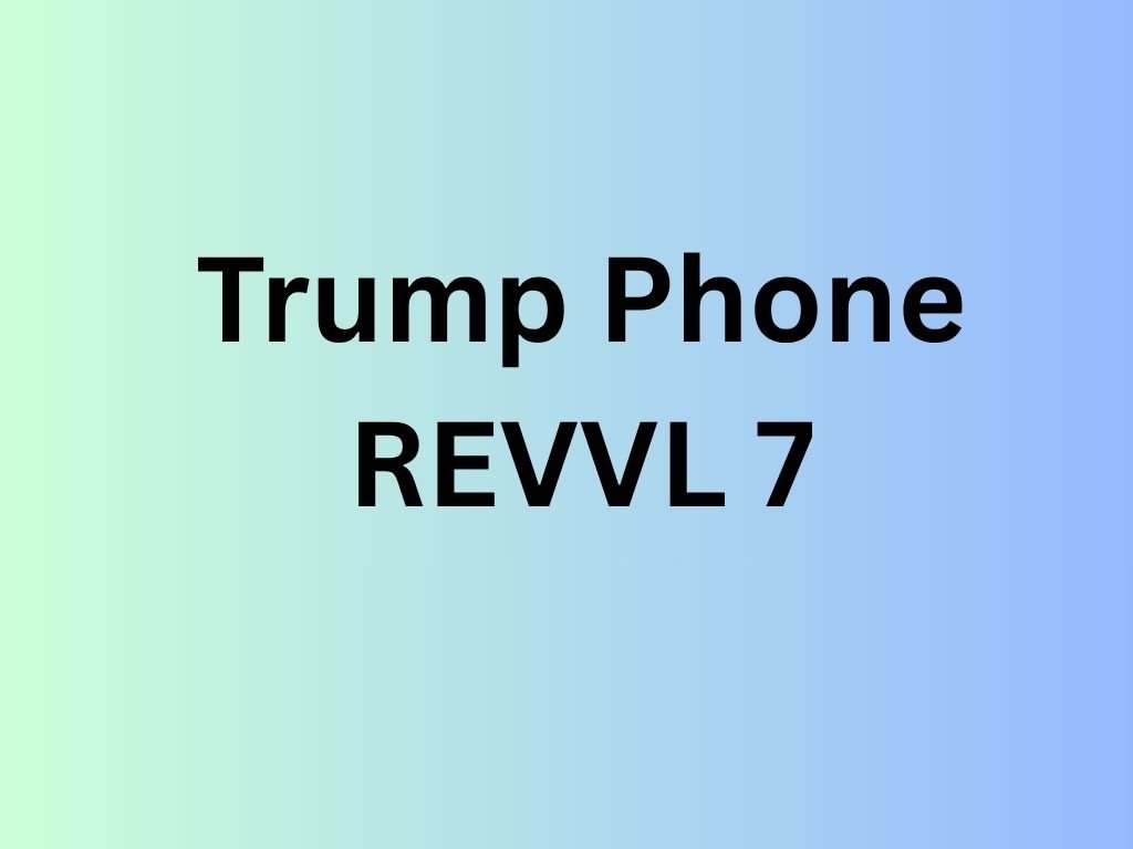 Trump Phone REVVL 7