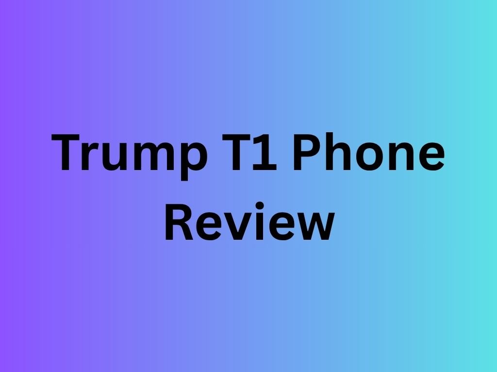 Trump T1 Phone Review